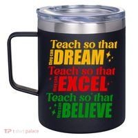 Teach So They Can Dream Excel Believe Black History Month 12oz Stainless Steel Coffee Mug thumb 2