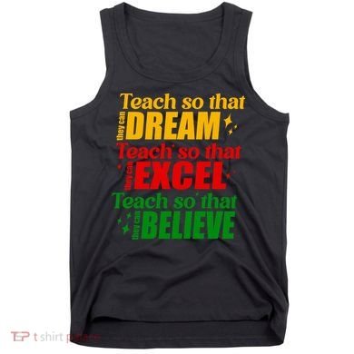 Teach So They Can Dream Excel Believe Black History Month Tank Top