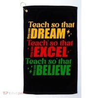 Teach So They Can Dream Excel Believe Black History Month Golf Towel thumb 0
