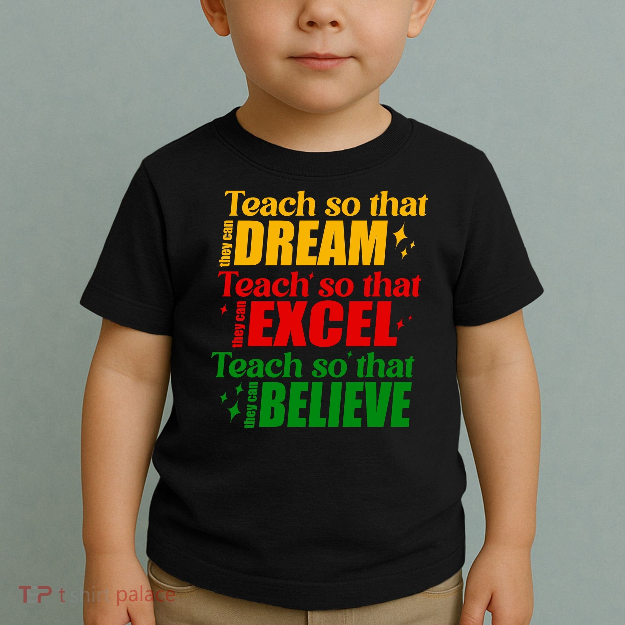 Teach So They Can Dream Excel Believe Black History Month Toddler T-Shirt
