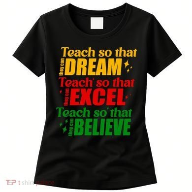 Teach So They Can Dream Excel Believe Black History Month Women's T-Shirt
