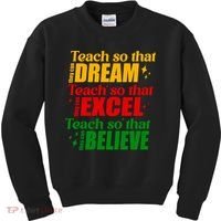 Teach So They Can Dream Excel Believe Black History Month Kids Sweatshirt thumb 0