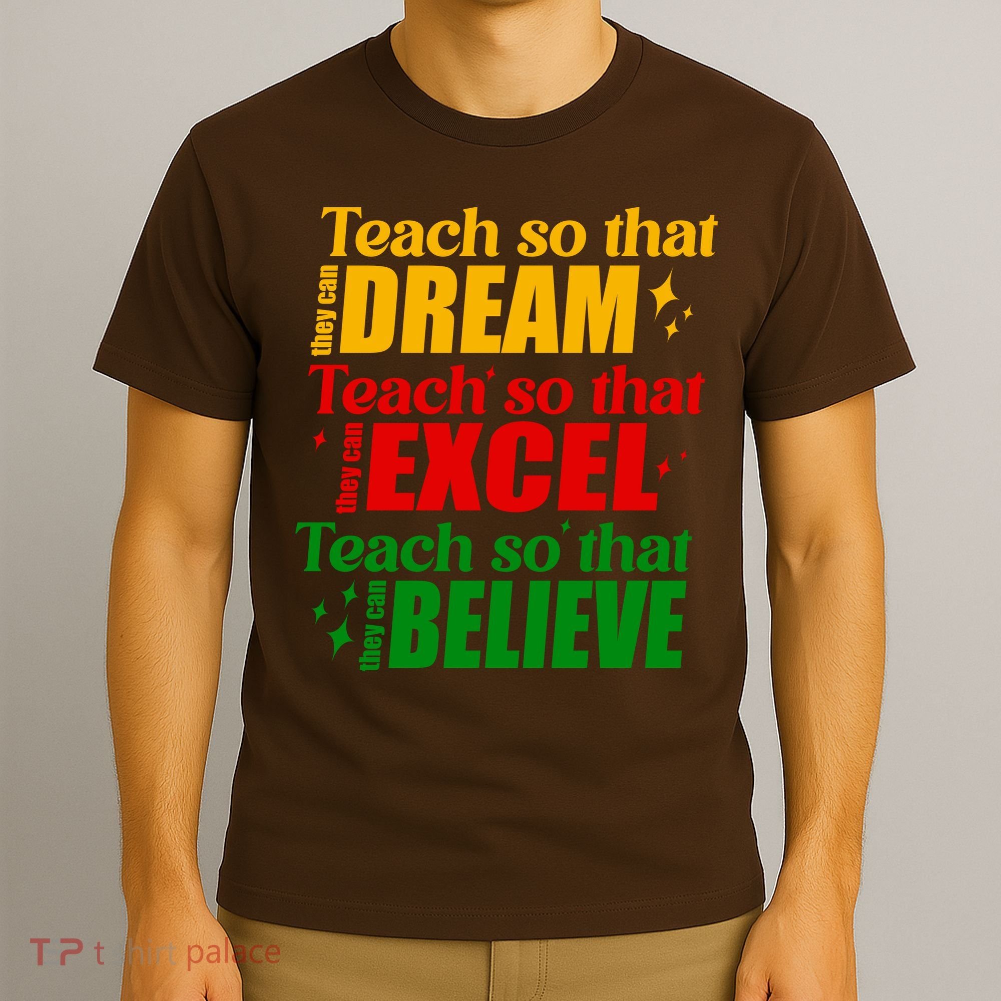Teach So They Can Dream Excel Believe Black History Month T-Shirt