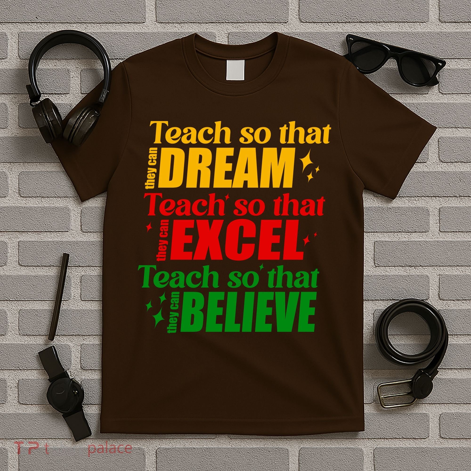 Teach So They Can Dream Excel Believe Black History Month T-Shirt