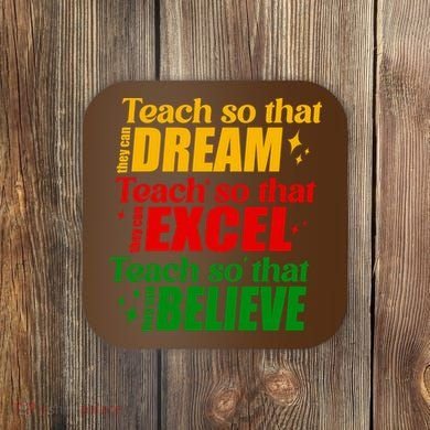 Teach So They Can Dream Excel Believe Black History Month Coaster