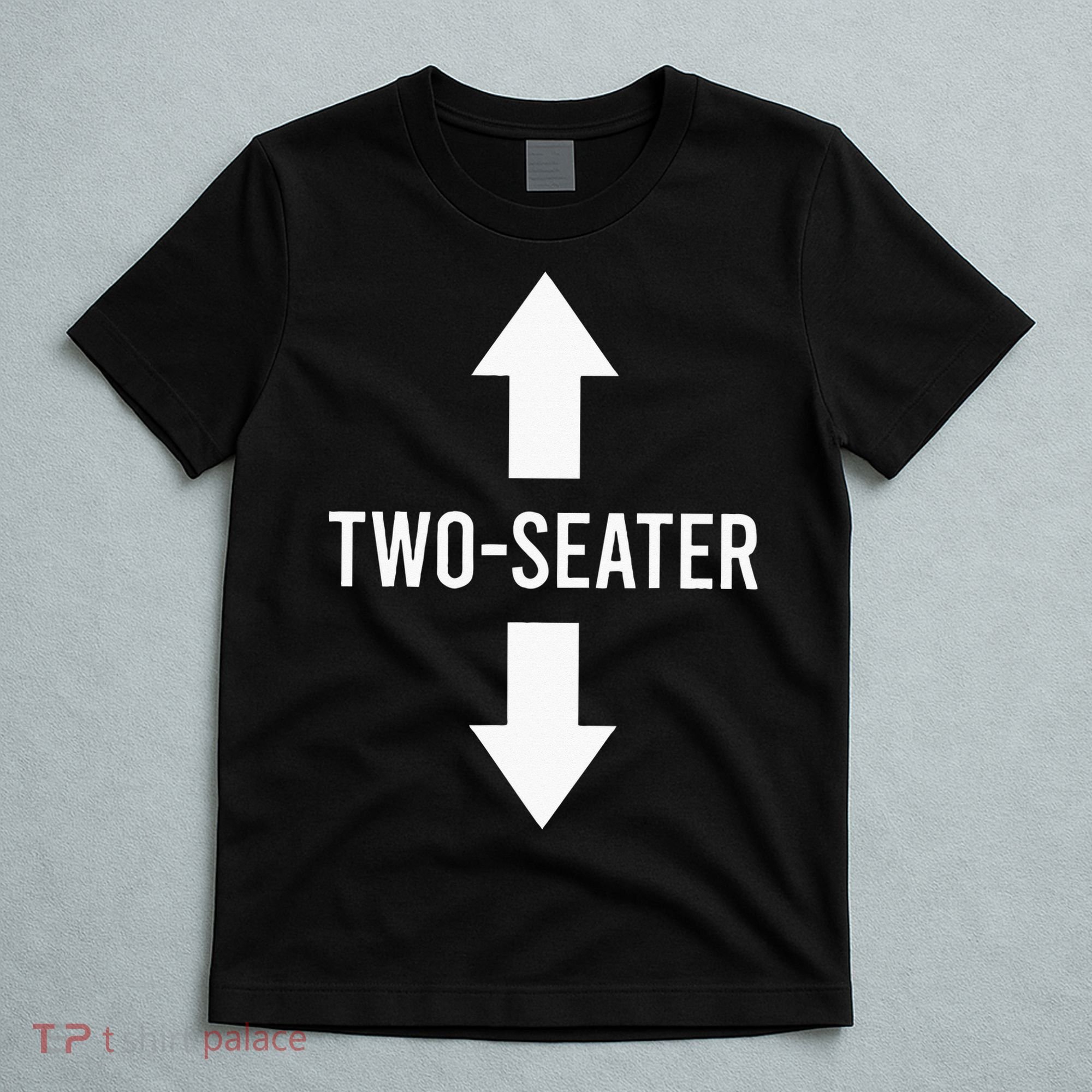 Two Seater TwoSeater 2 Seater Two Seater T-Shirt
