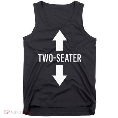 Two Seater TwoSeater 2 Seater Two Seater Tank Top