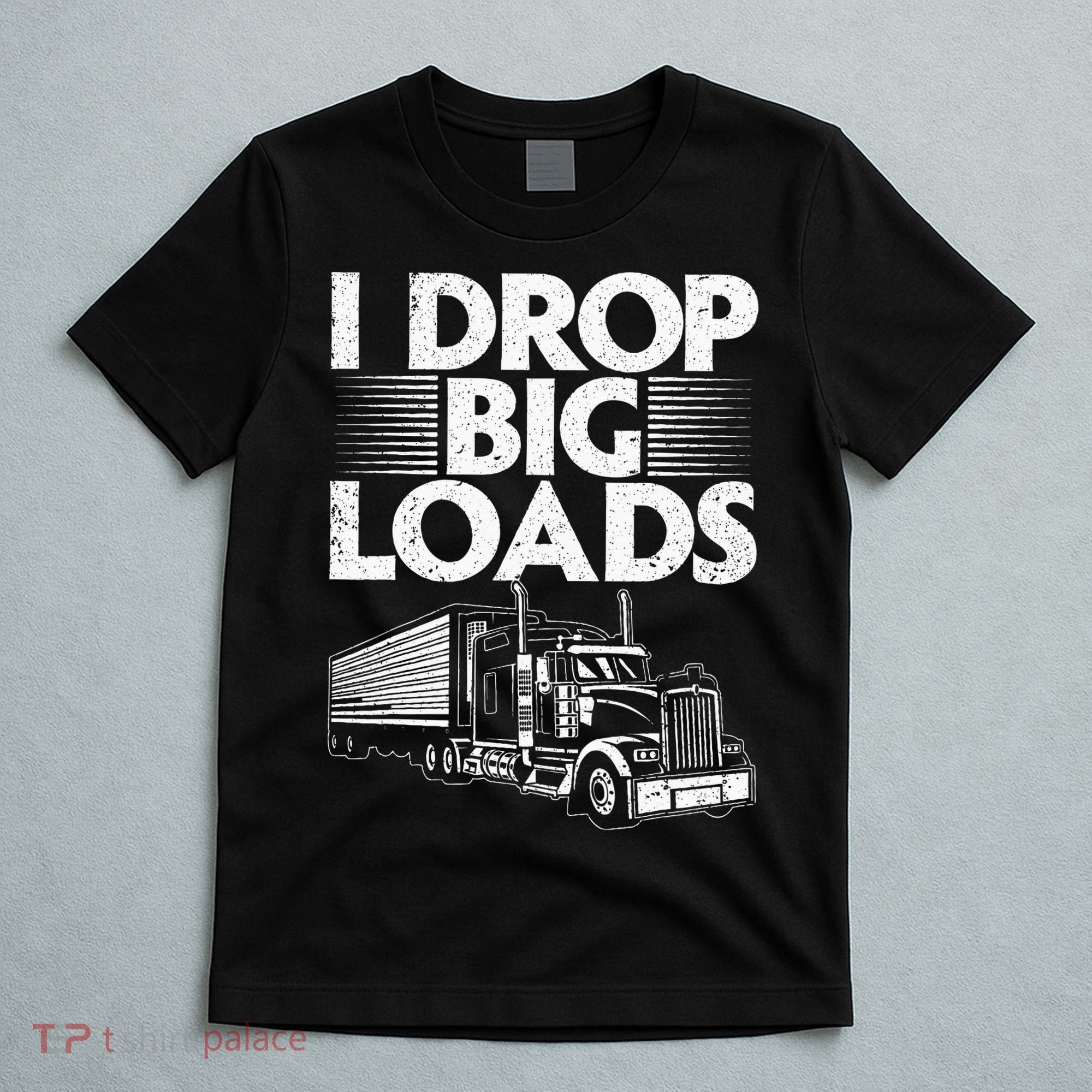 Trucker Semi Truck Driver Lover T-Shirt