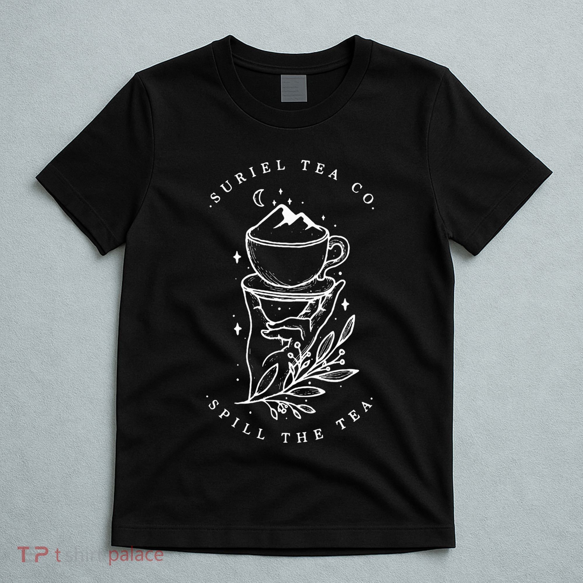 The SurielS Tea Co Spill The Tea T-Shirt
