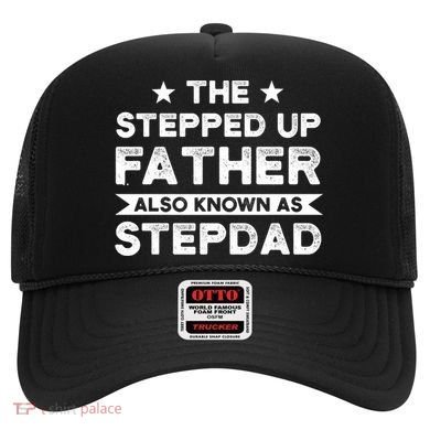 The Stepped Up Father Stepson Bonusson Stepdad Gift Hat