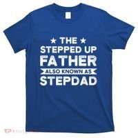 The Stepped Up Father Stepson Bonusson Stepdad Gift T-Shirt thumb 0