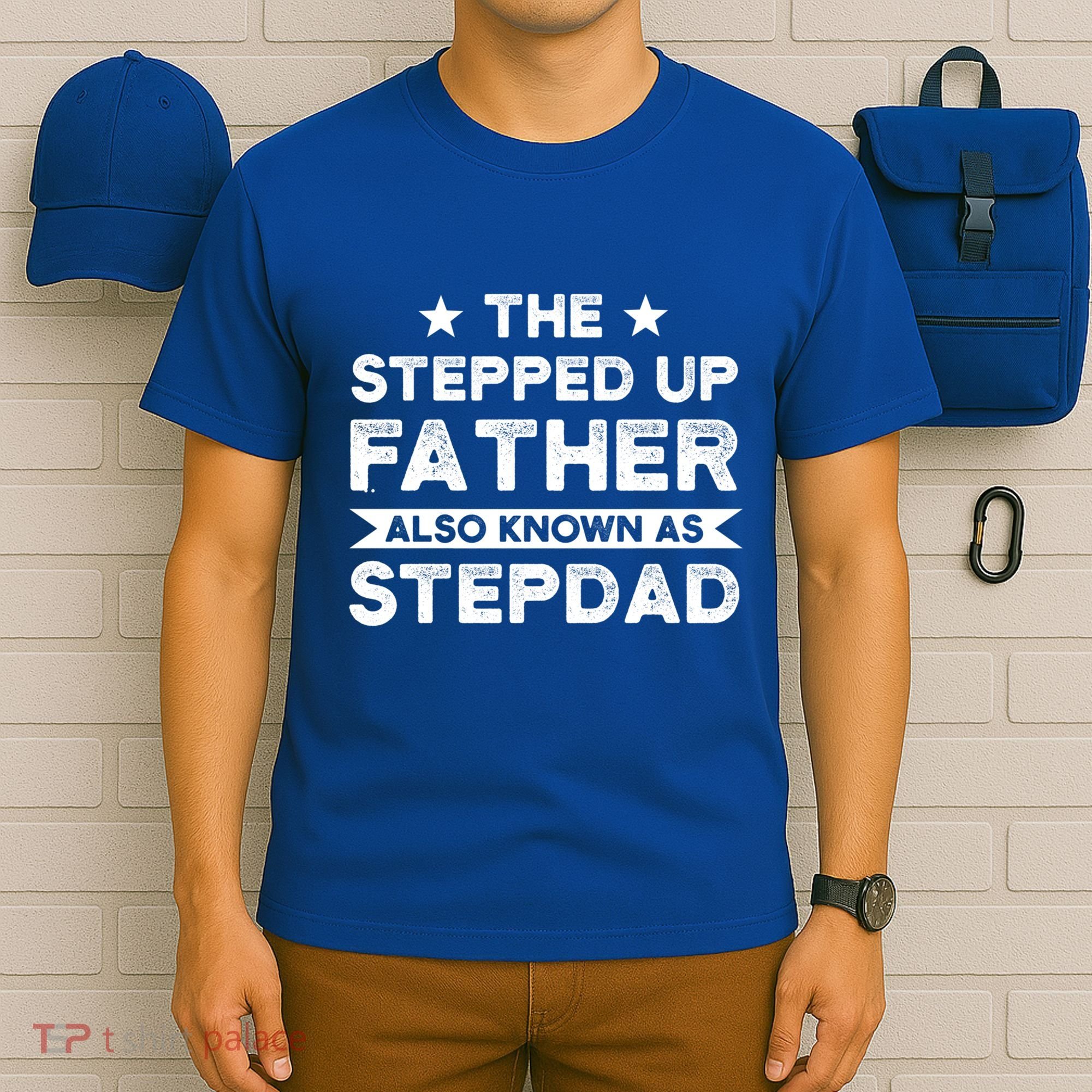 The Stepped Up Father Stepson Bonusson Stepdad Gift T-Shirt