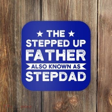 The Stepped Up Father Stepson Bonusson Stepdad Gift Coaster
