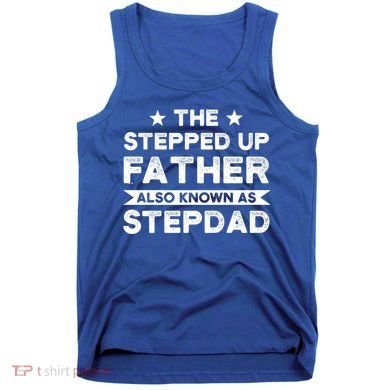 The Stepped Up Father Stepson Bonusson Stepdad Gift Tank Top