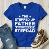 The Stepped Up Father Stepson Bonusson Stepdad Gift Women's T-Shirt thumb 3