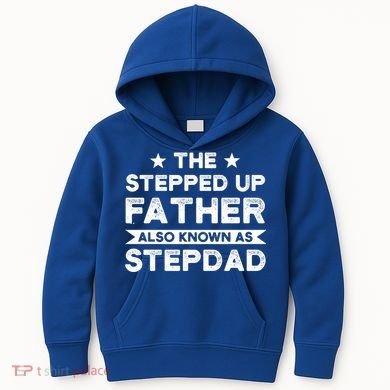 The Stepped Up Father Stepson Bonusson Stepdad Gift Kids Hoodie