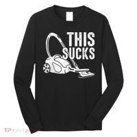 This Sucks Vacuum Funny Vacuuming Meme Long Sleeve Shirt thumb 0