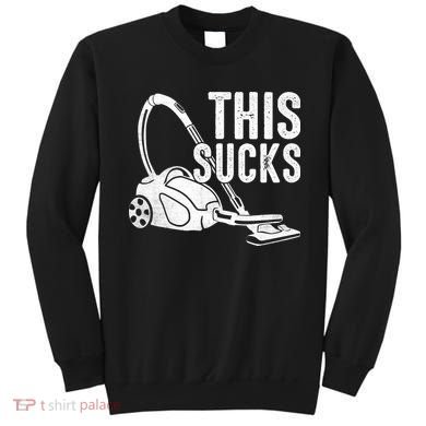 This Sucks Vacuum Funny Vacuuming Meme Sweatshirt
