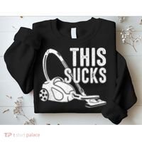 This Sucks Vacuum Funny Vacuuming Meme Sweatshirt thumb 2