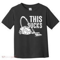 This Sucks Vacuum Funny Vacuuming Meme Toddler T-Shirt thumb 0