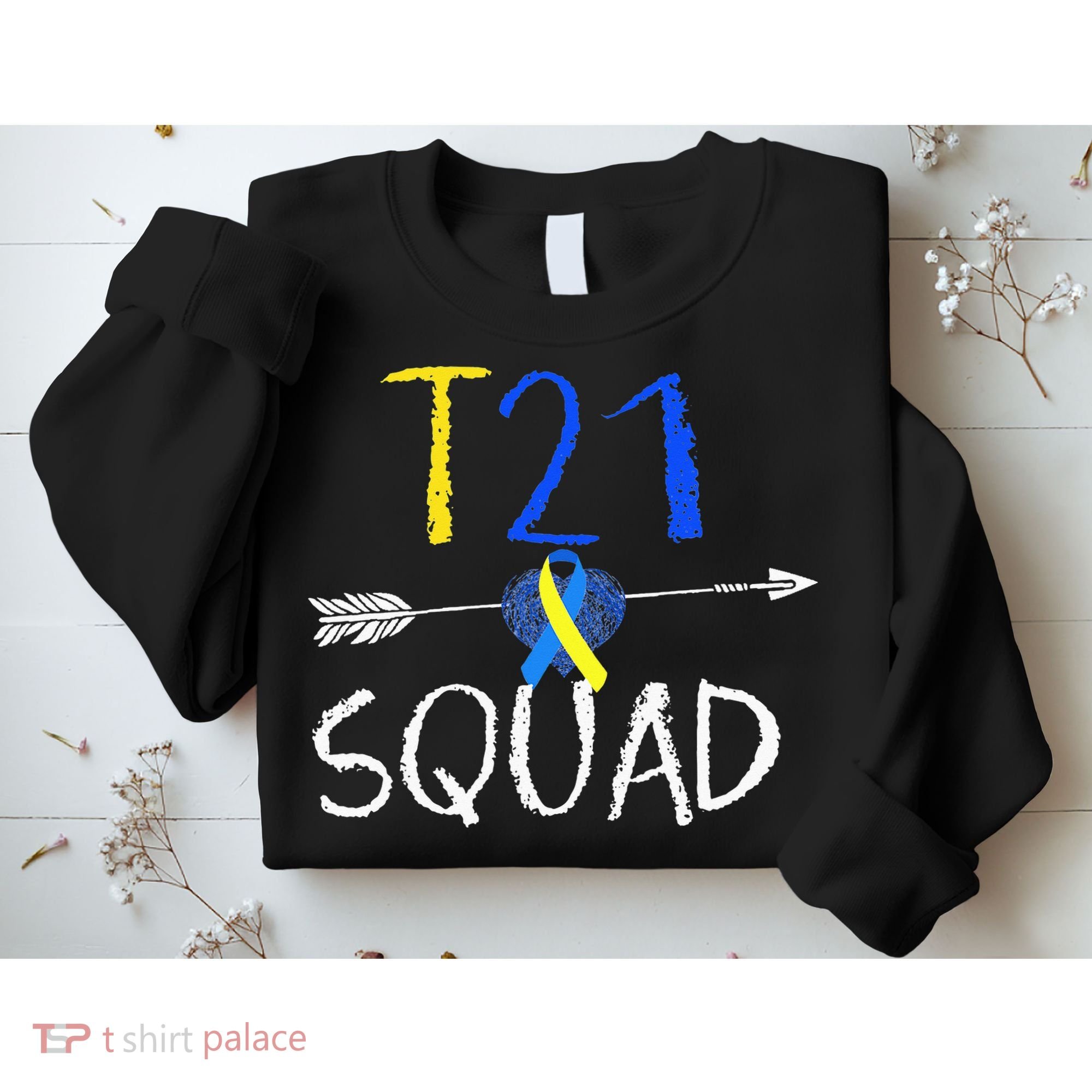 T21 Squad World Down Syndrome Day Sweatshirt