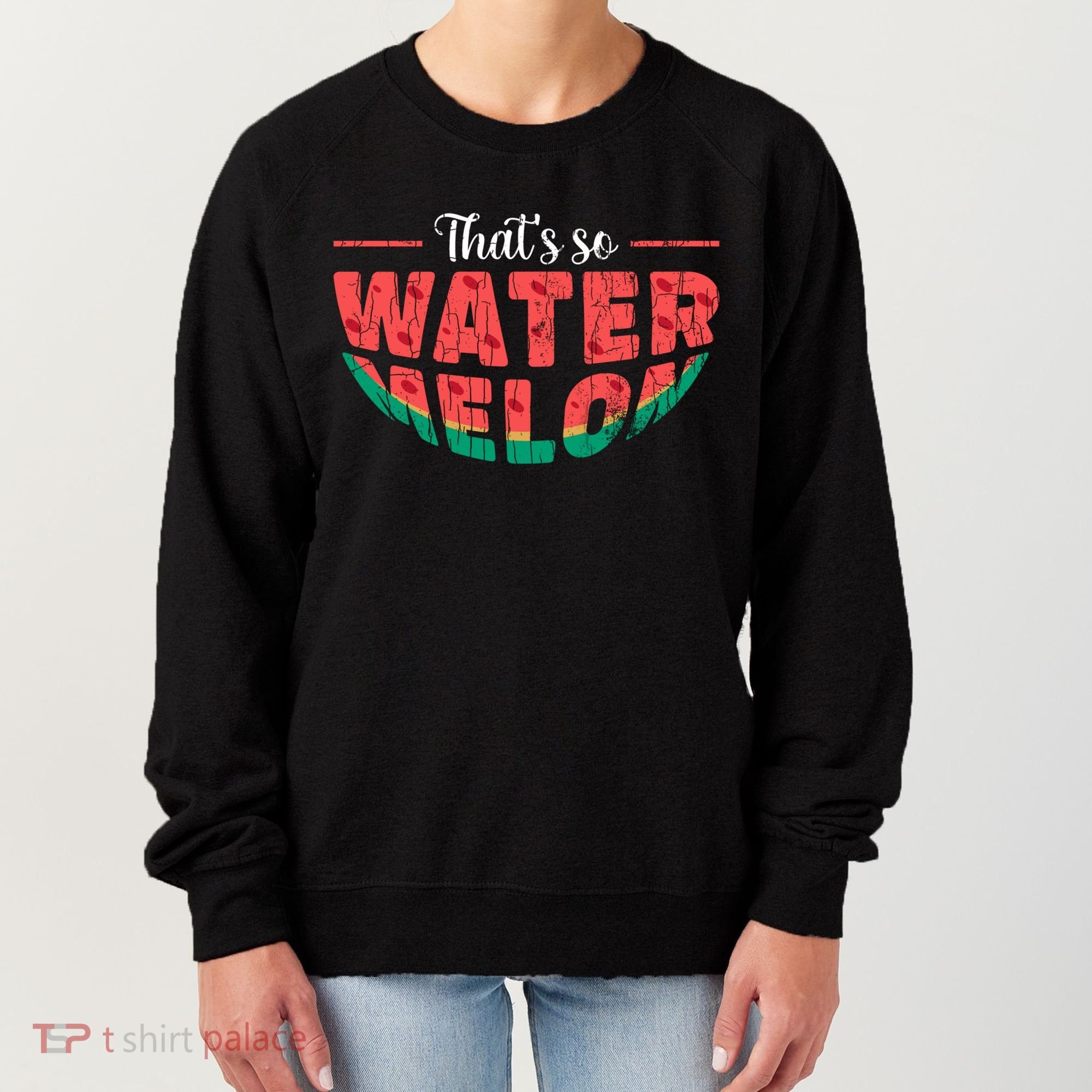 That's So Watermelon Funny Summer Fruit Lover Graphic Gift Women's Sweatshirt