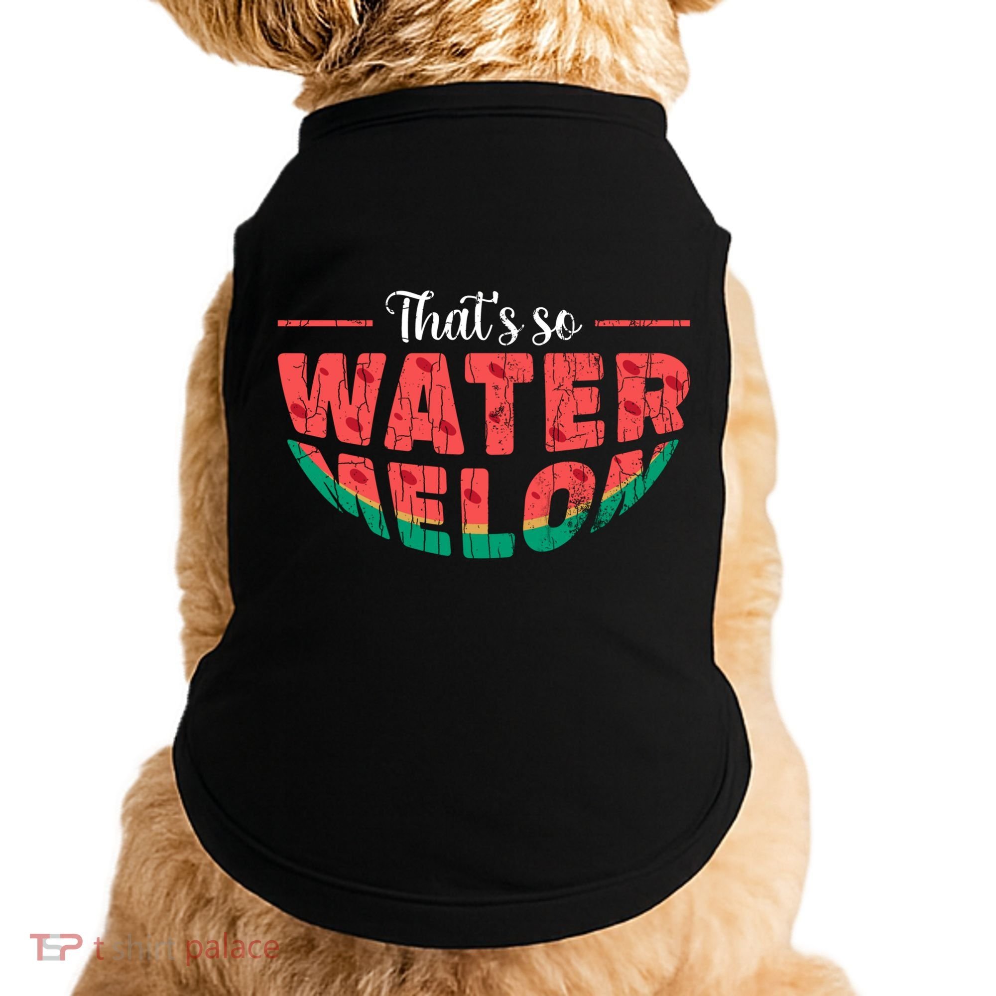 That's So Watermelon Funny Summer Fruit Lover Graphic Gift Doggie Tank