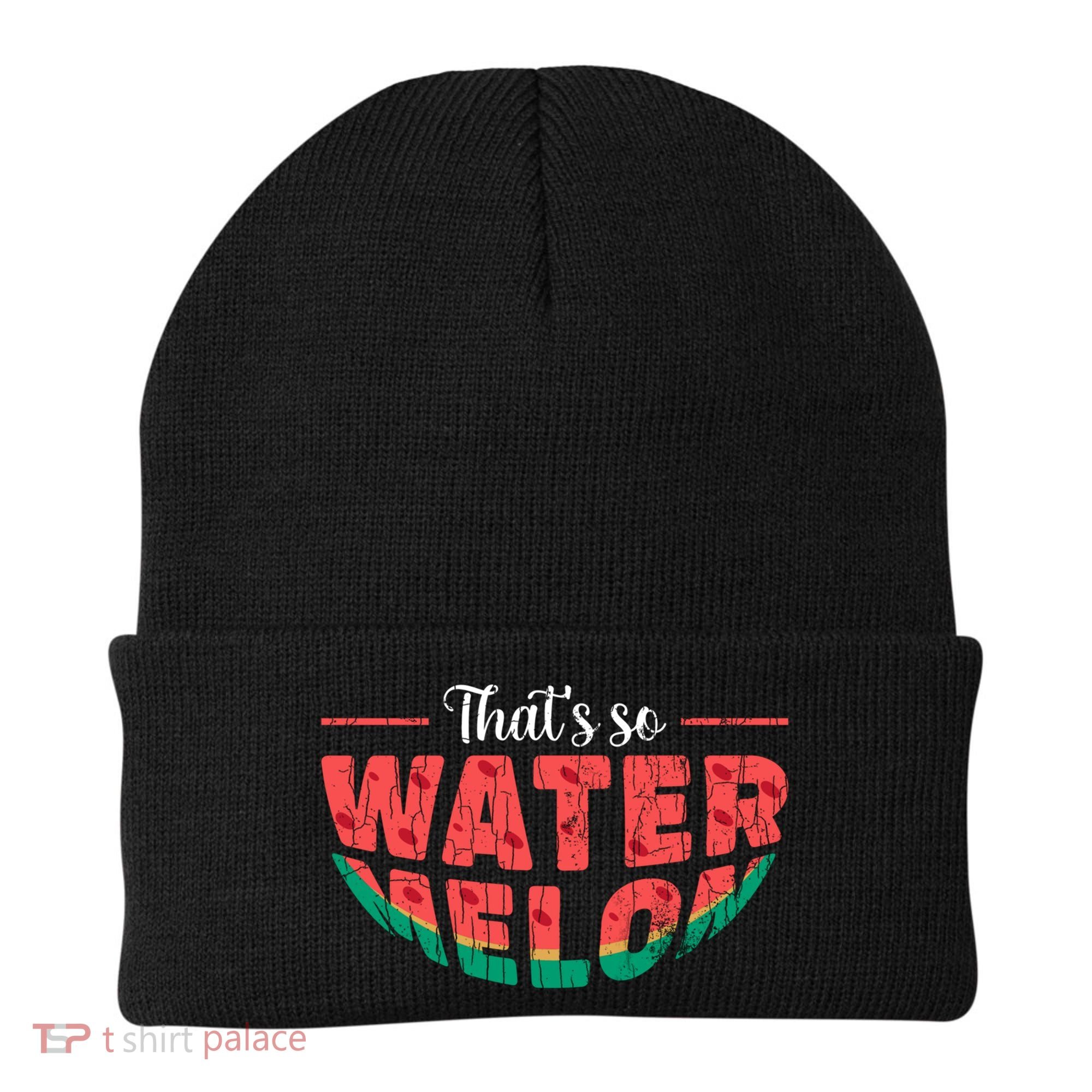 That's So Watermelon Funny Summer Fruit Lover Graphic Gift Beanie
