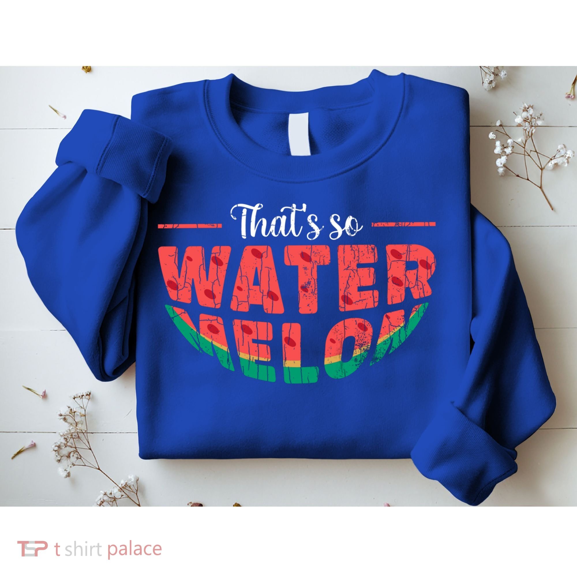 That's So Watermelon Funny Summer Fruit Lover Graphic Gift Sweatshirt
