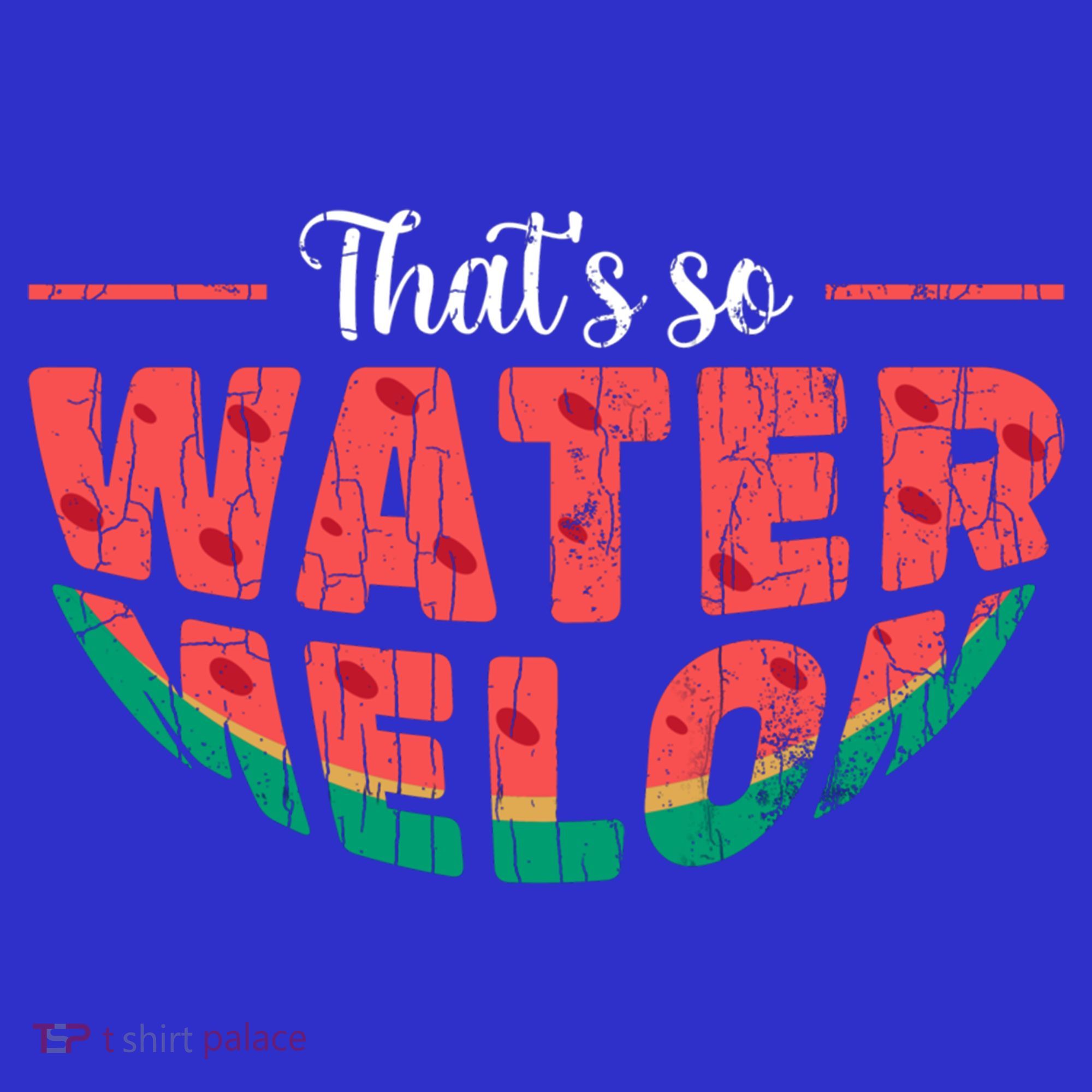That's So Watermelon Funny Summer Fruit Lover Graphic Gift Sweatshirt