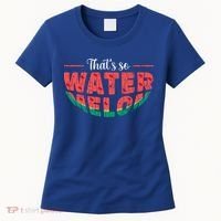 That's So Watermelon Funny Summer Fruit Lover Graphic Gift Women's T-Shirt thumb 0