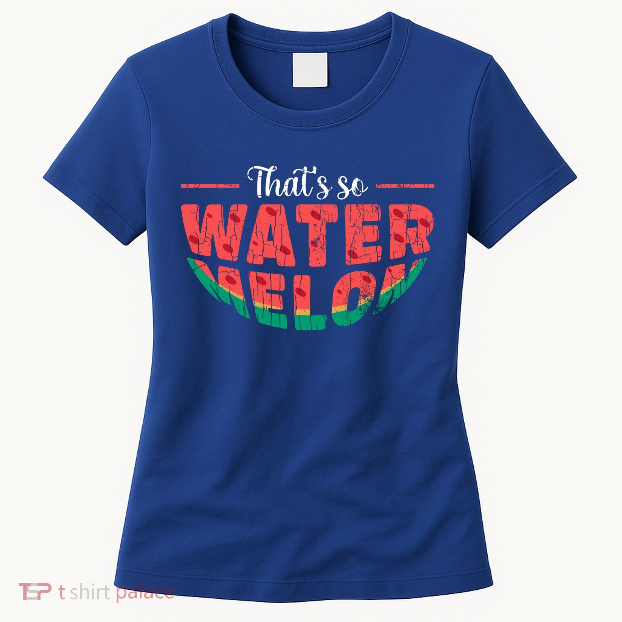 That's So Watermelon Funny Summer Fruit Lover Graphic Gift Women's T-Shirt