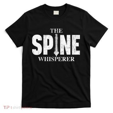 The Spine Whisperer Chiropractor Physical Therapist T-Shirt