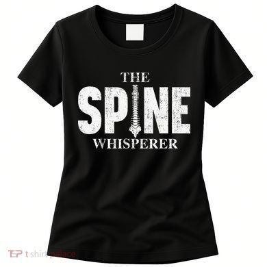 The Spine Whisperer Chiropractor Physical Therapist Women's T-Shirt