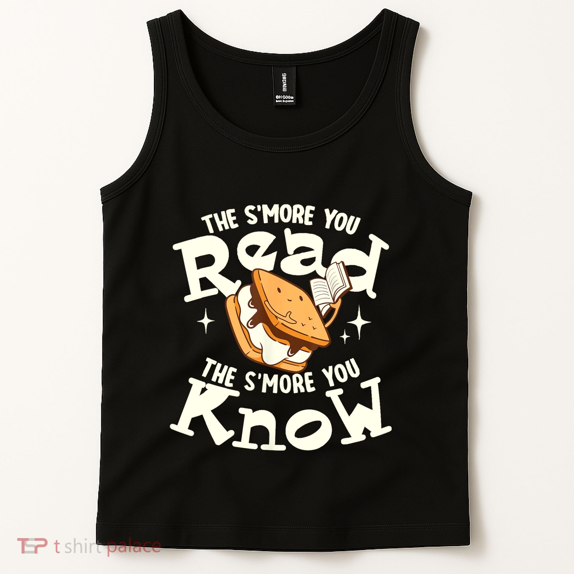 The SMore You Read The SMore You Know Books Reading Lover Tank Top