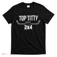 Top Titty 2x4 Funny Hockey Joke T-Shirt thumb 0