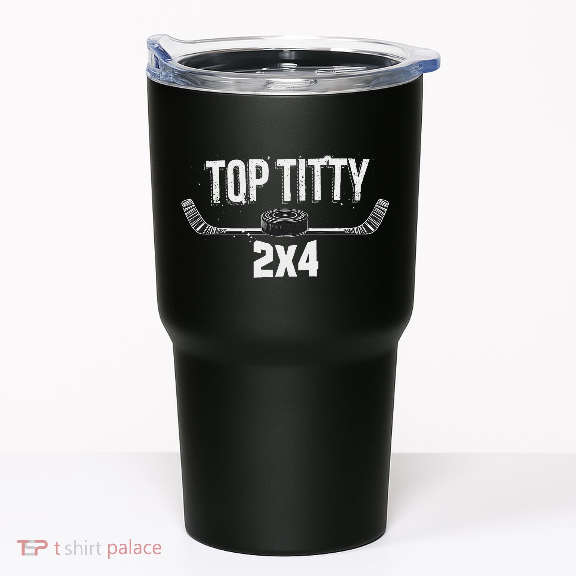 Top Titty 2x4 Funny Hockey Joke Tumbler
