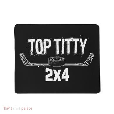 Top Titty 2x4 Funny Hockey Joke Mousepad