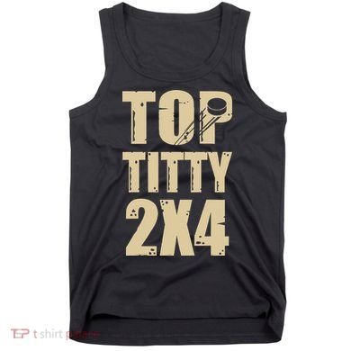 Top Titty 2x4 Funny Hockey Fan Tank Top