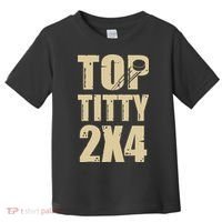 Top Titty 2x4 Funny Hockey Fan Toddler T-Shirt thumb 0