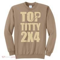 Top Titty 2x4 Funny Hockey Fan Sweatshirt thumb 0