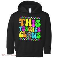 This Teacher 80s 90s Teacherss Day Glows Last Day Of School Toddler Hoodie thumb 0