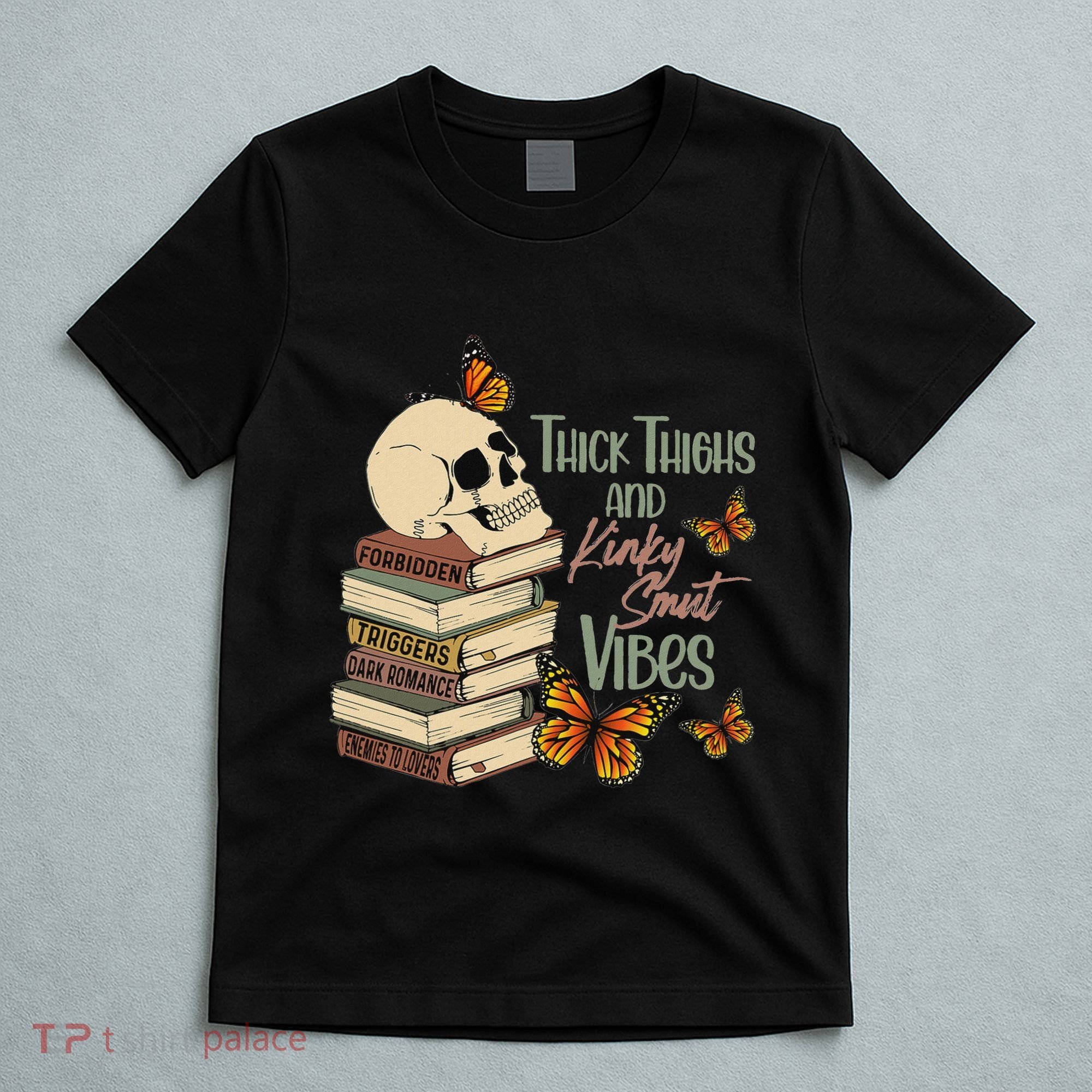 Thick Thighs And Kinky Smut Vibes Apparel T-Shirt