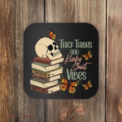 Thick Thighs And Kinky Smut Vibes Apparel Coaster