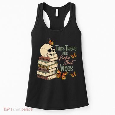 Thick Thighs And Kinky Smut Vibes Apparel Women's Tank Top