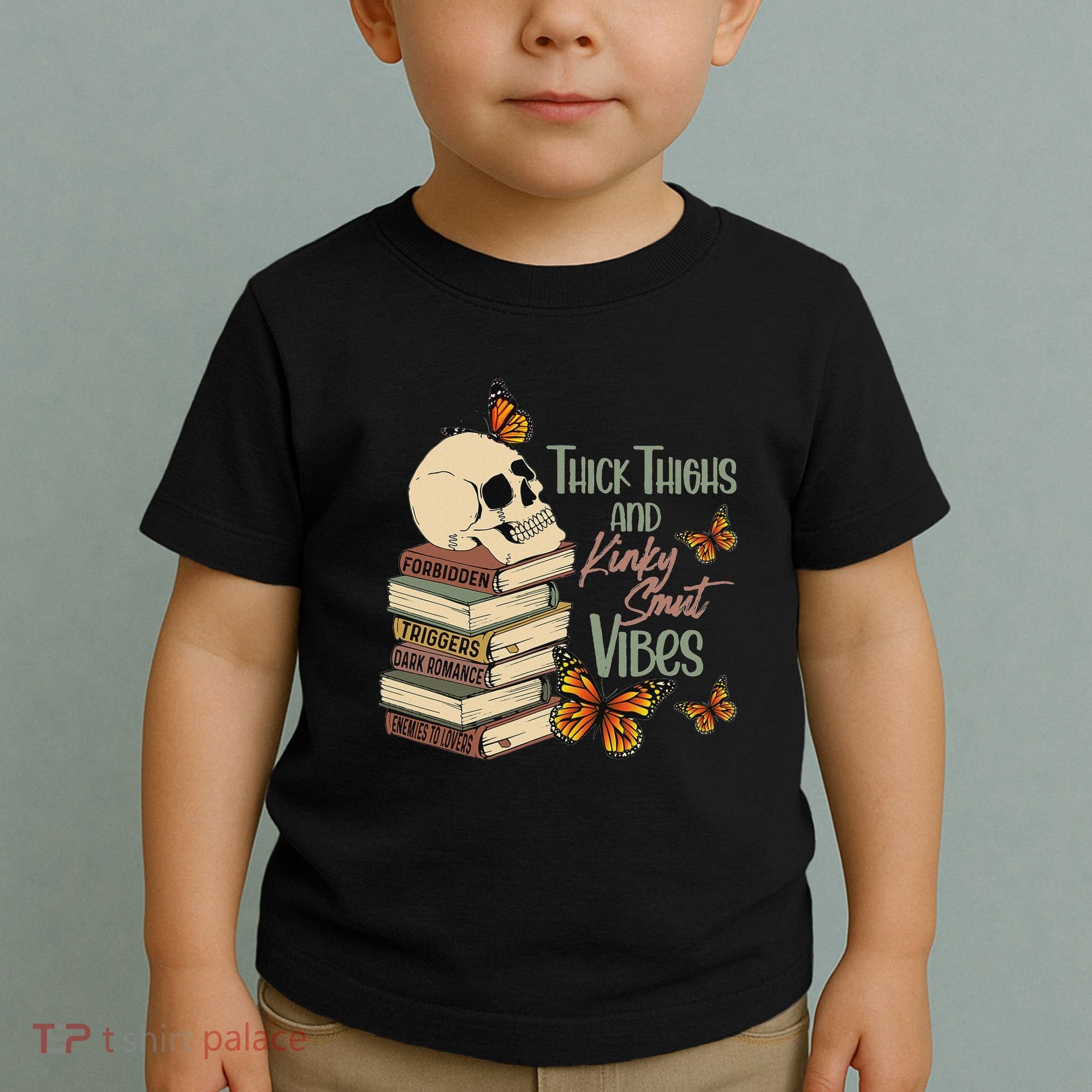 Thick Thighs And Kinky Smut Vibes Apparel Toddler T-Shirt