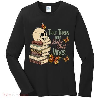 Thick Thighs And Kinky Smut Vibes Apparel Women's Long Sleeve Shirt