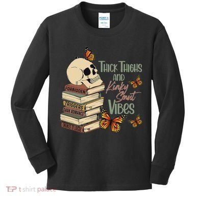 Thick Thighs And Kinky Smut Vibes Apparel Kids Long Sleeve Shirt