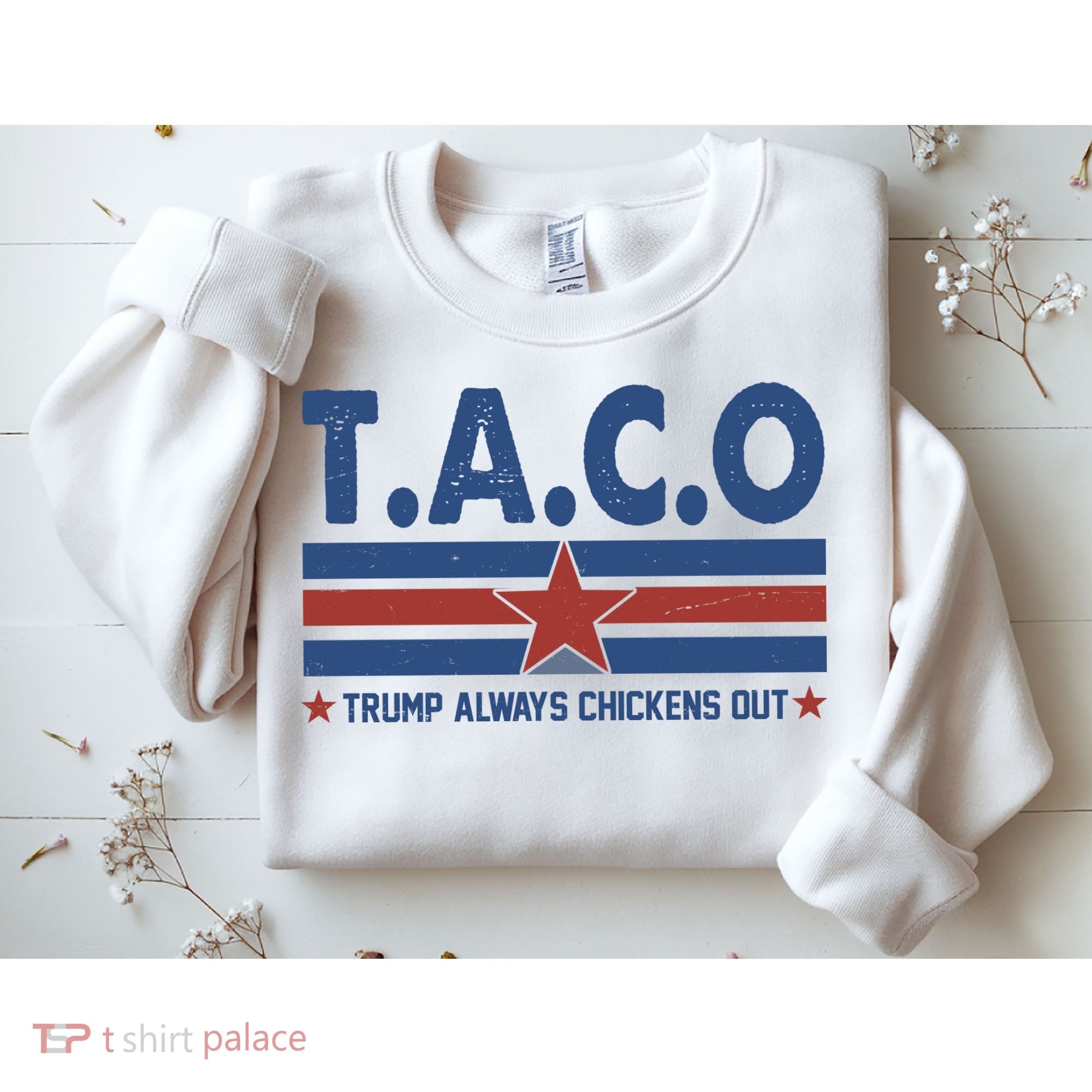 TACO Trump Always Chickens Out Funny Sweatshirt