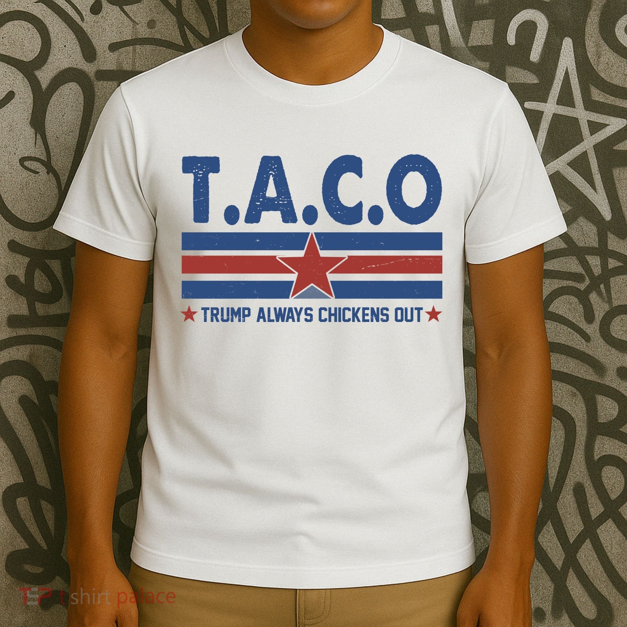 TACO Trump Always Chickens Out Funny T-Shirt